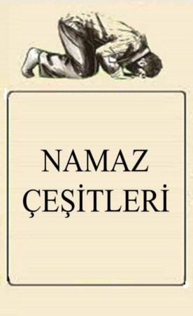 Namaz Çeşitleri
